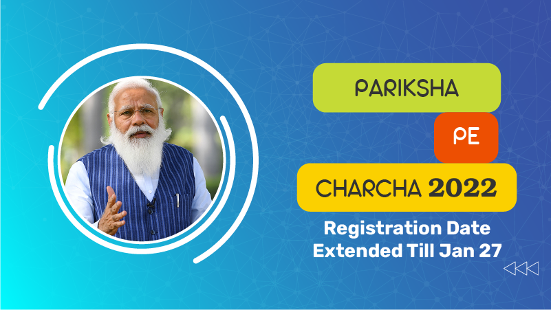 Pariksha Pe Charcha 2022: Registration Date Extended Till Jan 27